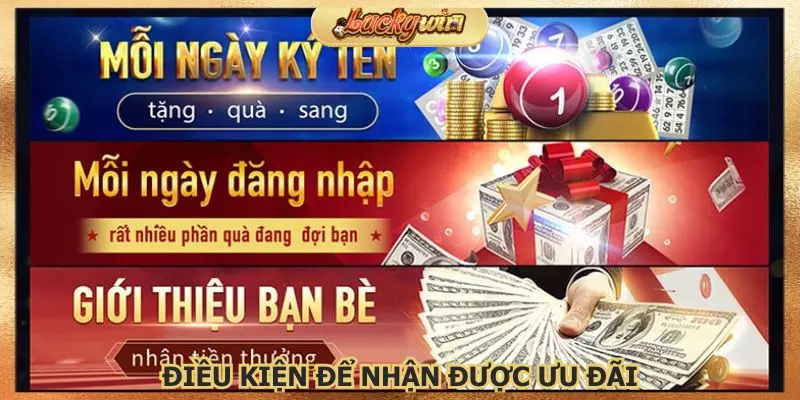 Người chơi cần tuân thủ điều kiện tham gia ưu đãi của Luckywin