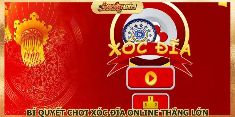 Nhiều bí quyết để giành chiến thắng tại xóc đĩa online